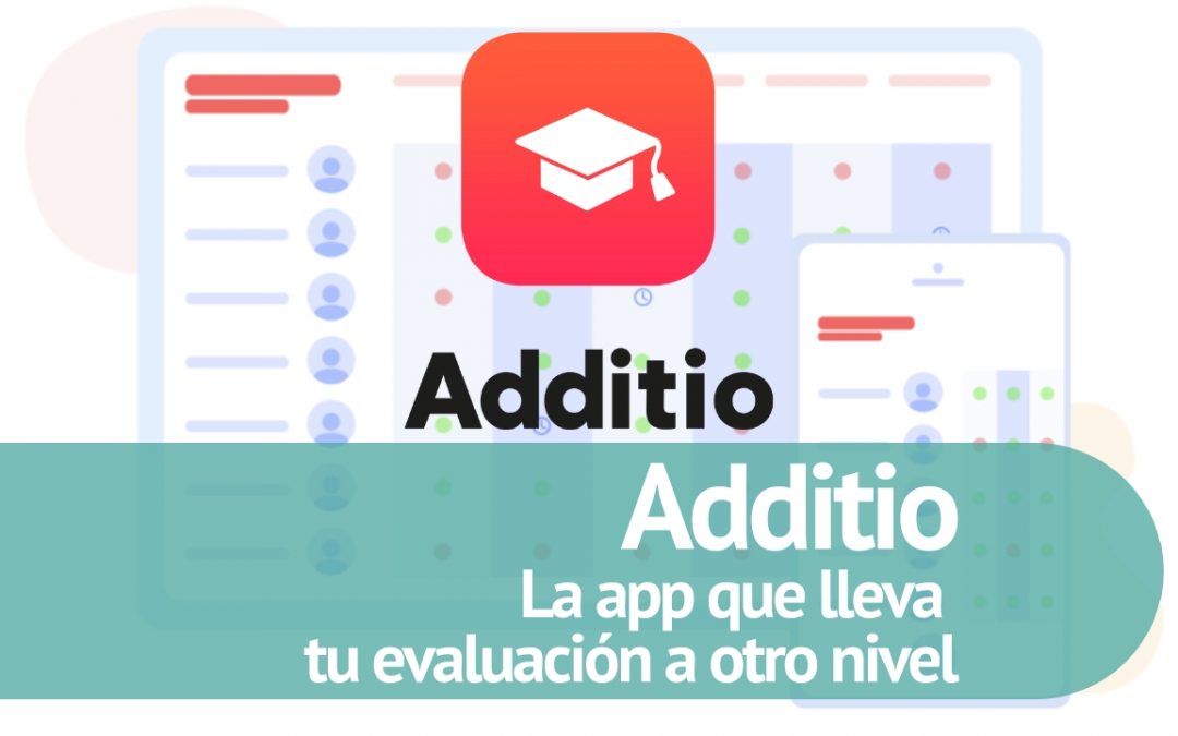 Additio: lleva tu evaluación a otro nivel