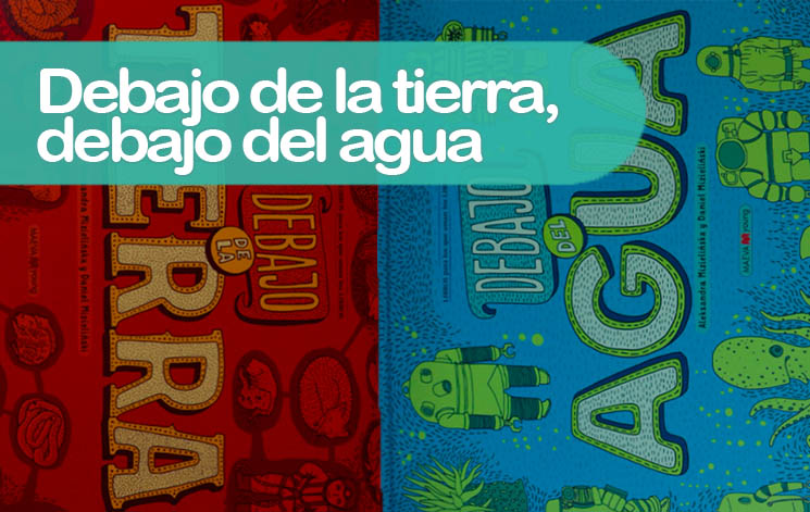 Debajo de la tierra, debajo del agua – Aleksandra Mizielinska y Daniel Mizielinski