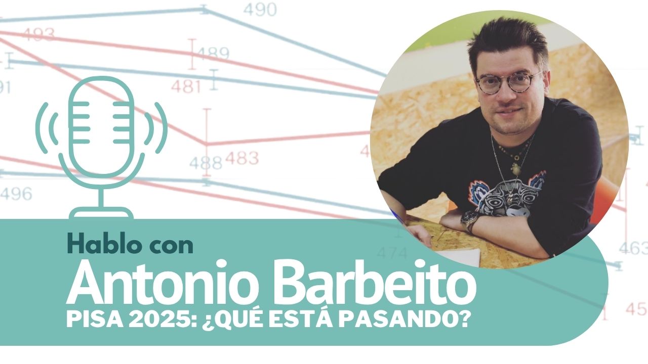 PISA 2025: «no sostenemos el esfuerzo». Así de claro lo dice Antonio Barbeito
