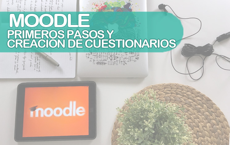 Moodle: primeros pasos y cuestionarios